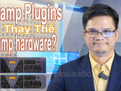 PREAMP PLUGIN CÓ THAY THẾ ĐƯỢC PREAMP PHẦN CỨNG HARDWAVE KHÔNG?