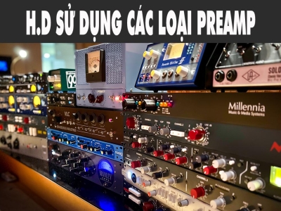 HƯỚNG DẪN SỬ DỤNG CÁC LOẠI PREAMP